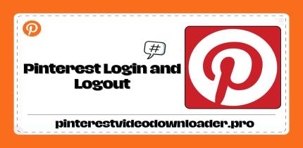 Pinterest Login and Logout Guide for Beginners