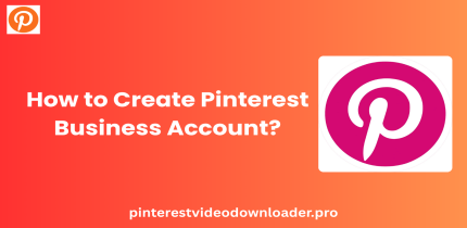 How to Create Pinterest Business Account?