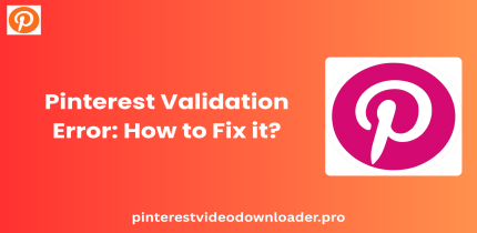 Pinterest Validation Error: How to Fix it?