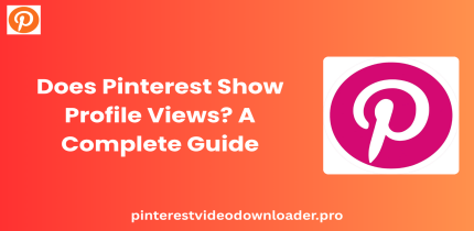 Does Pinterest Show Profile Views? A Complete Guide