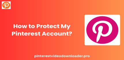 How to Protect My Pinterest Account?