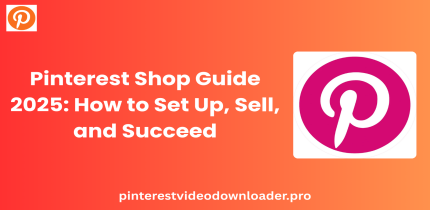 Pinterest Shop Guide 2025: How to Set Up, Sell, and Succeed